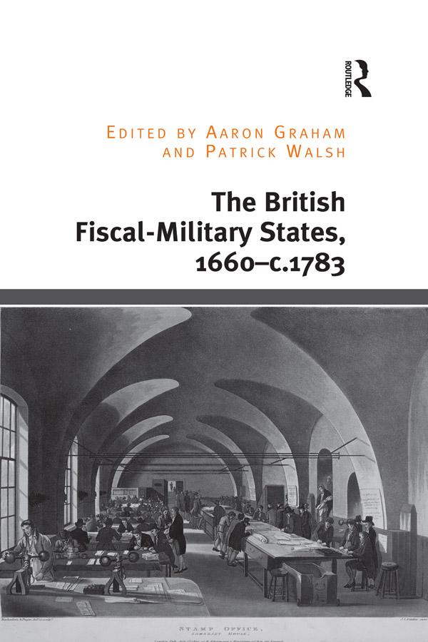 The British Fiscal-Military States, 1660-c.1783 by Aaron Graham, Patrick Walsh