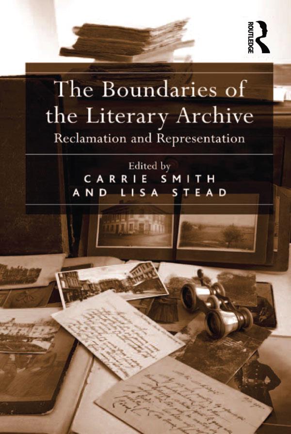 The Boundaries of the Literary Archive by Carrie Smith, Lisa Stead