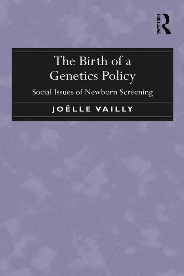 The Birth of a Genetics Policy by Joëlle Vailly