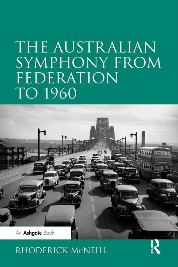 The Australian Symphony from Federation to 1960 by Rhoderick McNeill