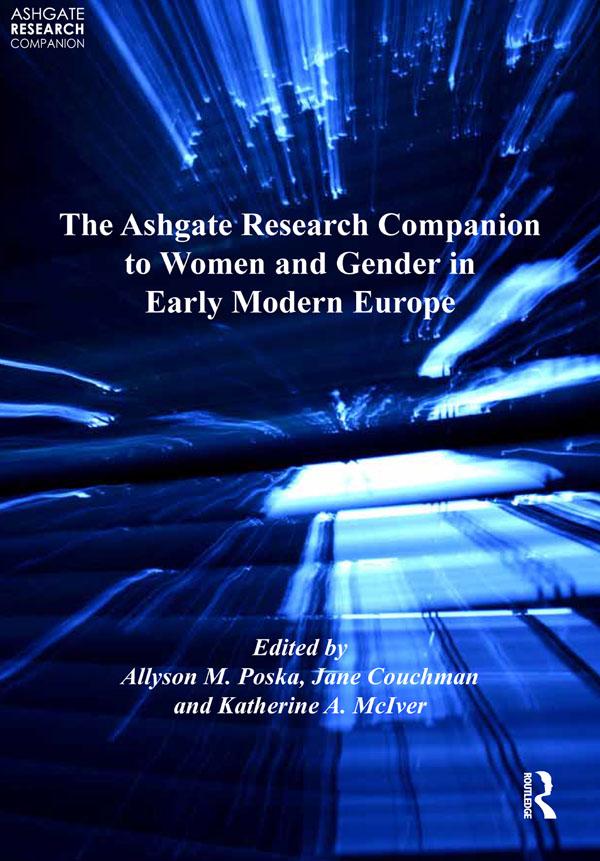 The Ashgate Research Companion to Women and Gender in Early Modern Europe by Allyson M. Poska, Jane Couchman