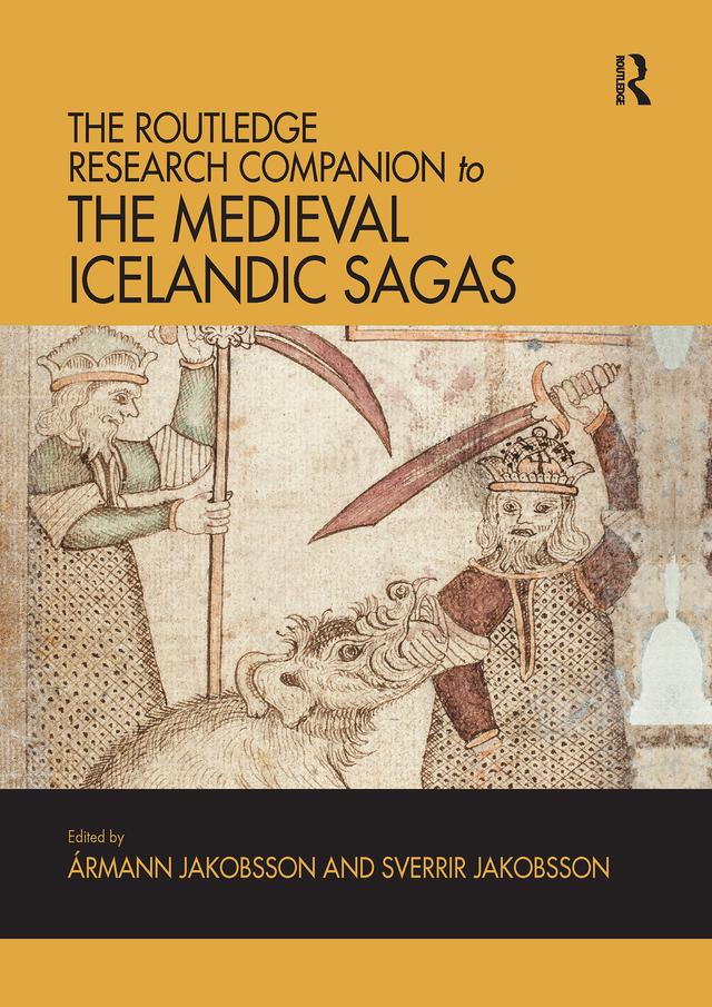The Routledge Research Companion to the Medieval Icelandic Sagas by Ármann Jakobsson, Sverrir Jakobsson