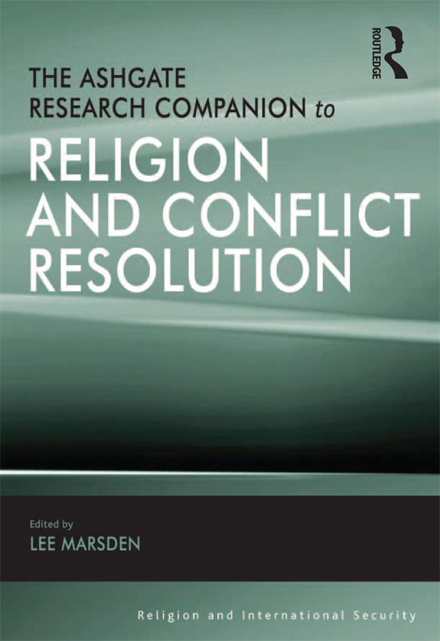 The Ashgate Research Companion to Religion and Conflict Resolution by Lee Marsden