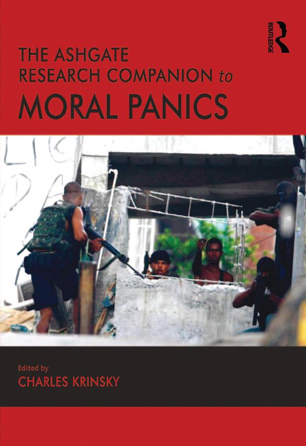 The Ashgate Research Companion to Moral Panics by Charles Krinsky