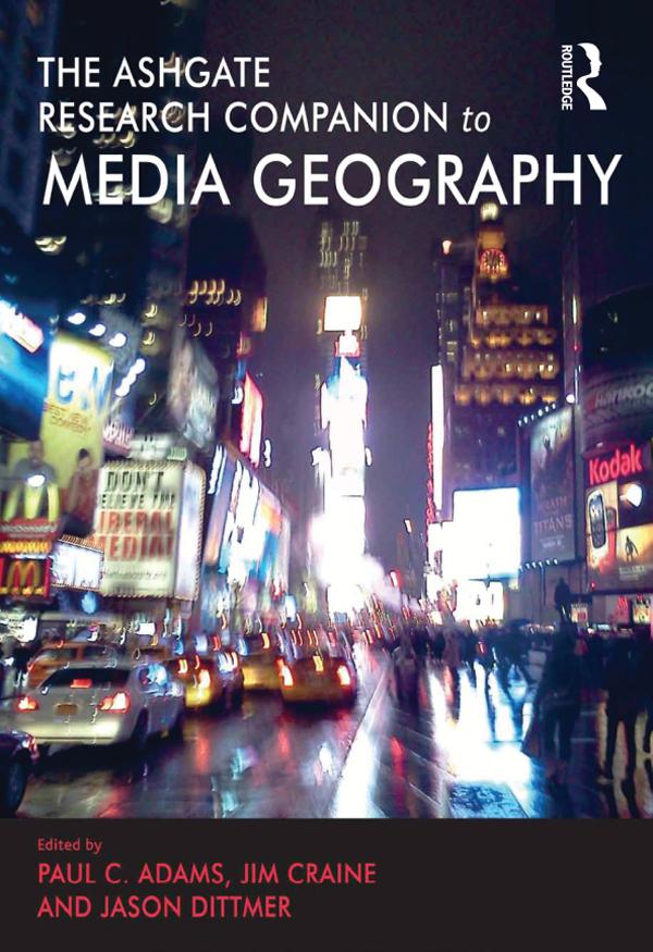 The Routledge Research Companion to Media Geography by Jim Craine, Paul C. Adams