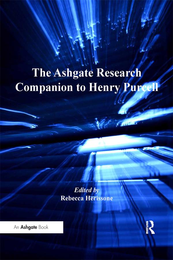 The Ashgate Research Companion to Henry Purcell by Rebecca Herissone