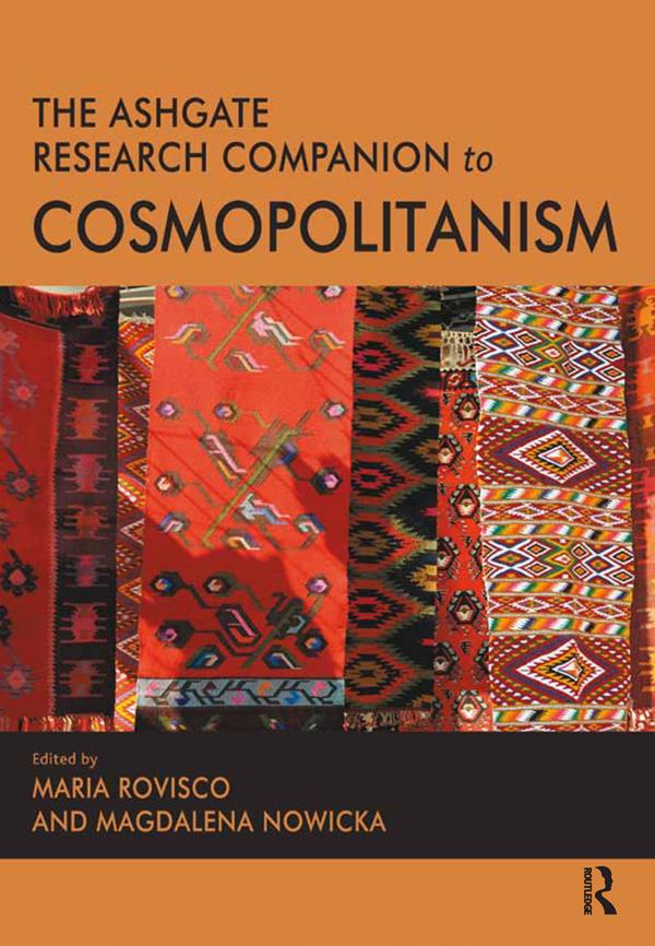 The Ashgate Research Companion to Cosmopolitanism by Magdalena Nowicka, Maria Rovisco