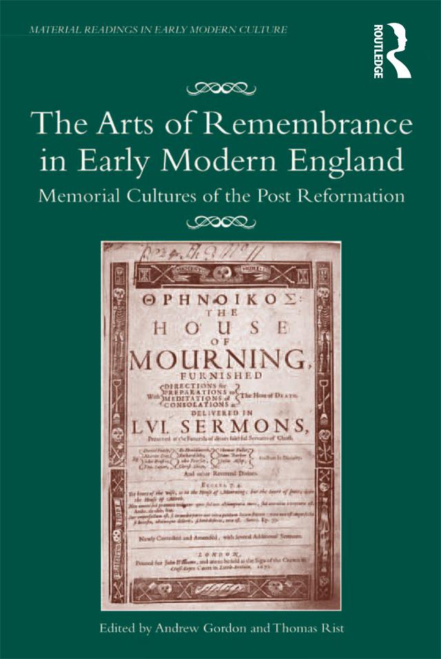 The Arts of Remembrance in Early Modern England by Andrew Gordon, Thomas Rist