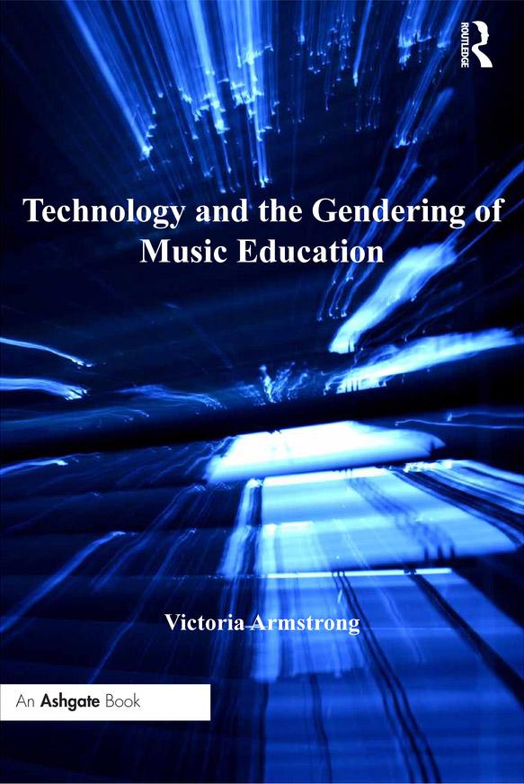 Technology and the Gendering of Music Education by Victoria Armstrong