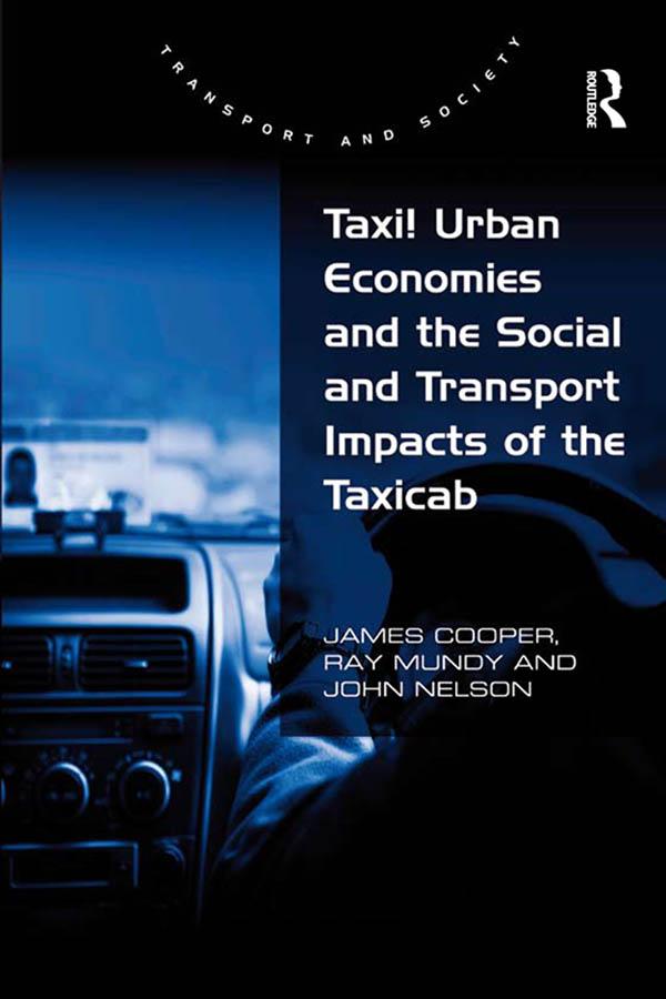Taxi! Urban Economies and the Social and Transport Impacts of the Taxicab by James Cooper, Ray Mundy