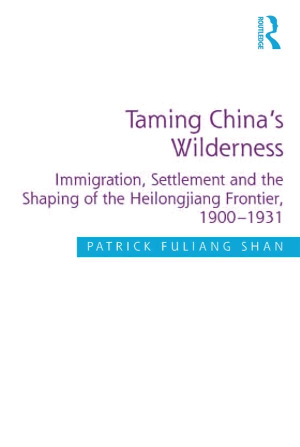 Taming China's Wilderness by Patrick Fuliang Shan