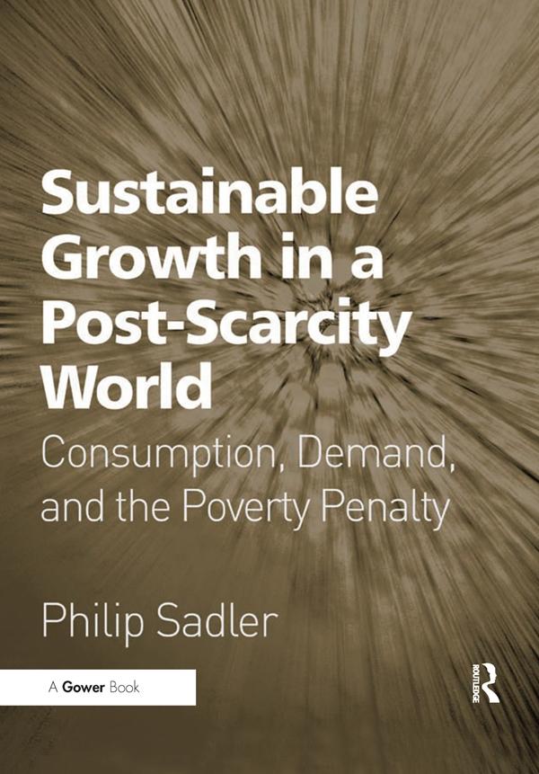 Sustainable Growth in a Post-Scarcity World by Philip Sadler