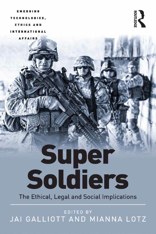 Super Soldiers by Jai Galliott, Mianna Lotz