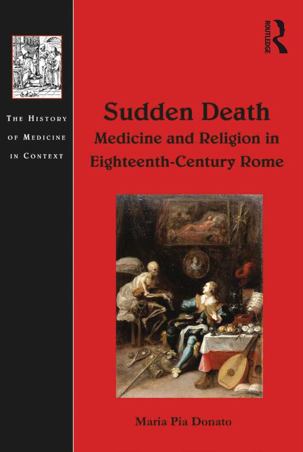Sudden Death: Medicine and Religion in Eighteenth-Century Rome by Maria Pia Donato