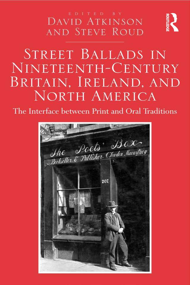 Street Ballads in Nineteenth-Century Britain, Ireland, and North America by David Atkinson, Steve Roud