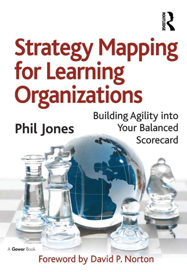 Strategy Mapping for Learning Organizations by Phil Jones