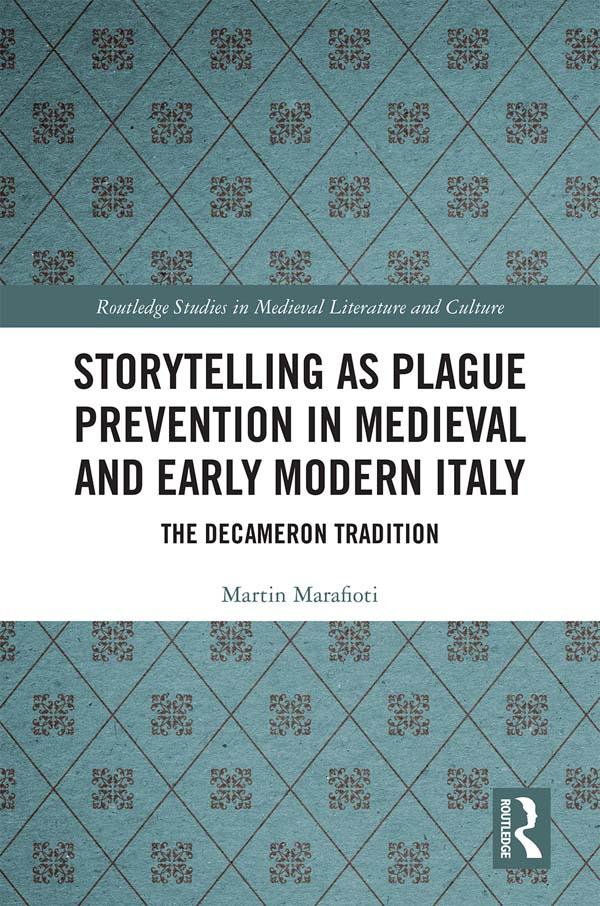 Storytelling as Plague Prevention in Medieval and Early Modern Italy by Martin Marafioti