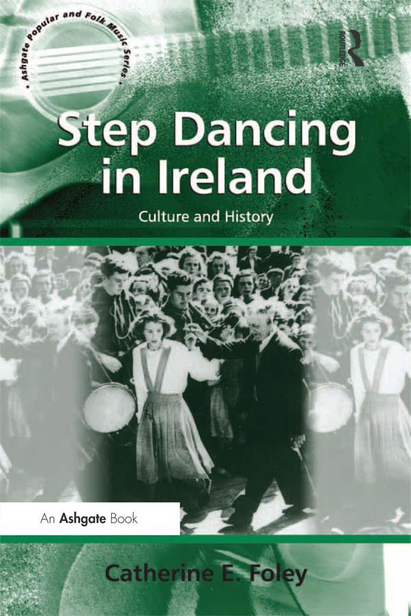 Step Dancing in Ireland by Catherine E. Foley
