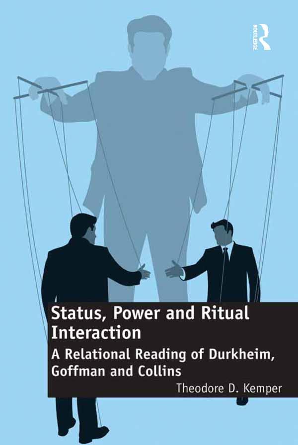 Status, Power and Ritual Interaction by Theodore D. Kemper