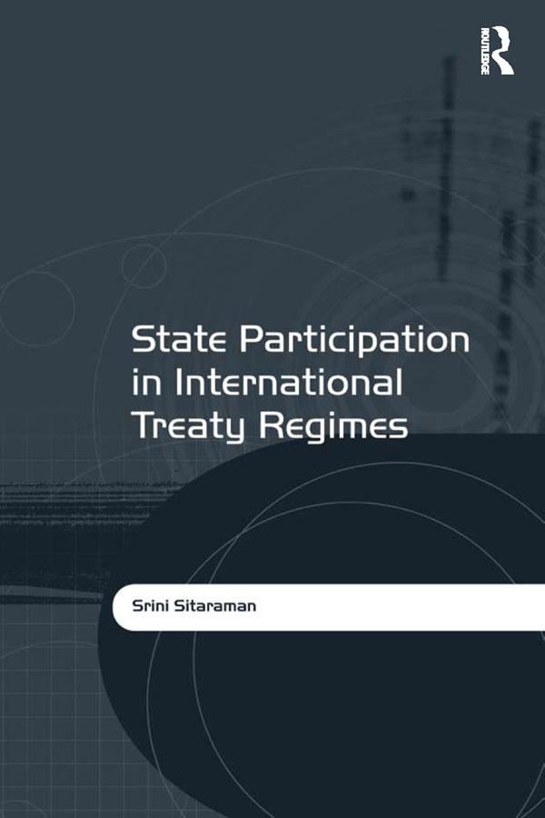 State Participation in International Treaty Regimes by Srini Sitaraman