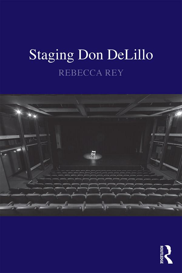 Staging Don DeLillo by Rebecca Rey