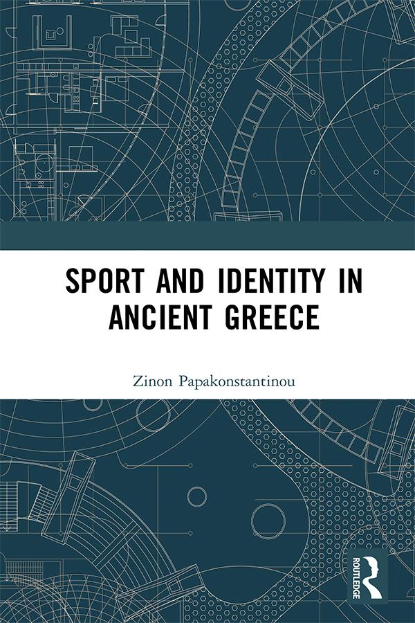 Sport and Identity in Ancient Greece by Zinon Papakonstantinou