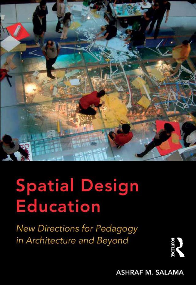Spatial Design Education by Ashraf M. Salama