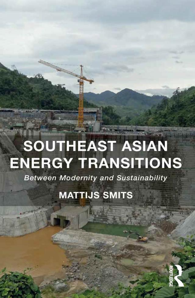 Southeast Asian Energy Transitions by Mattijs Smits