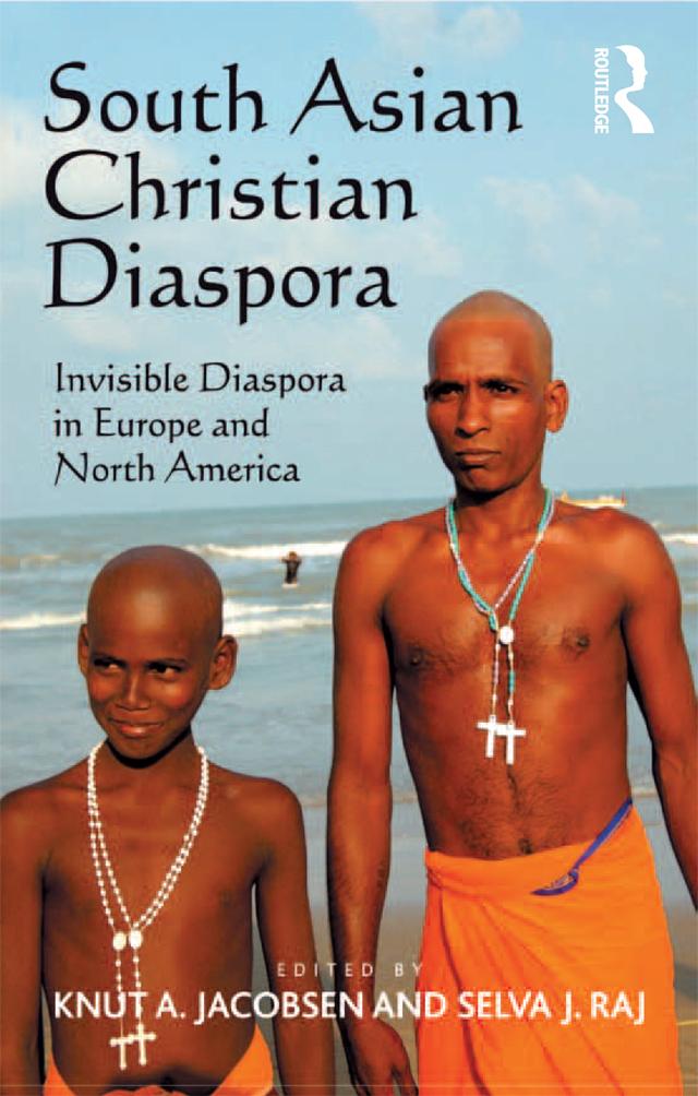 South Asian Christian Diaspora by Knut A. Jacobsen, Selva J. Raj
