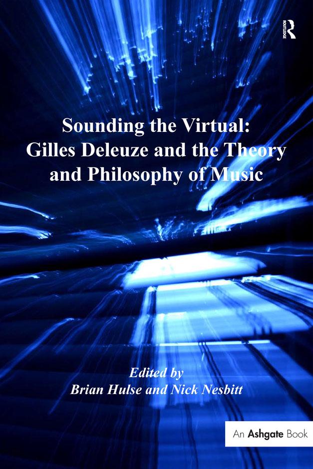 Sounding the Virtual: Gilles Deleuze and the Theory and Philosophy of Music by Brian Hulse, Nick Nesbitt