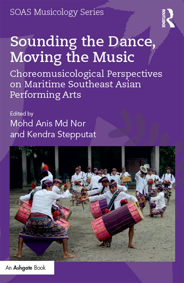 Sounding the Dance, Moving the Music by Kendra Stepputat, Mohd Anis Nor