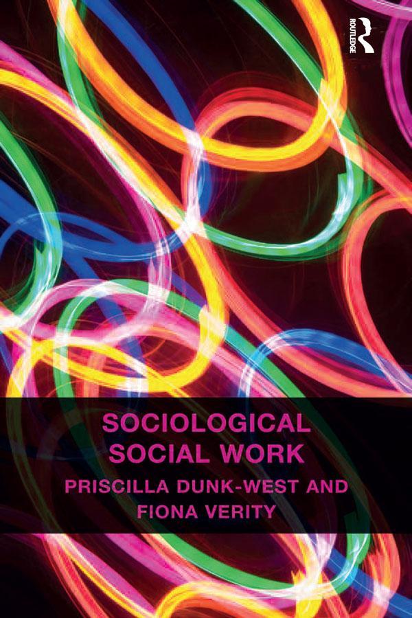Sociological Social Work by Fiona Verity, Priscilla Dunk-West