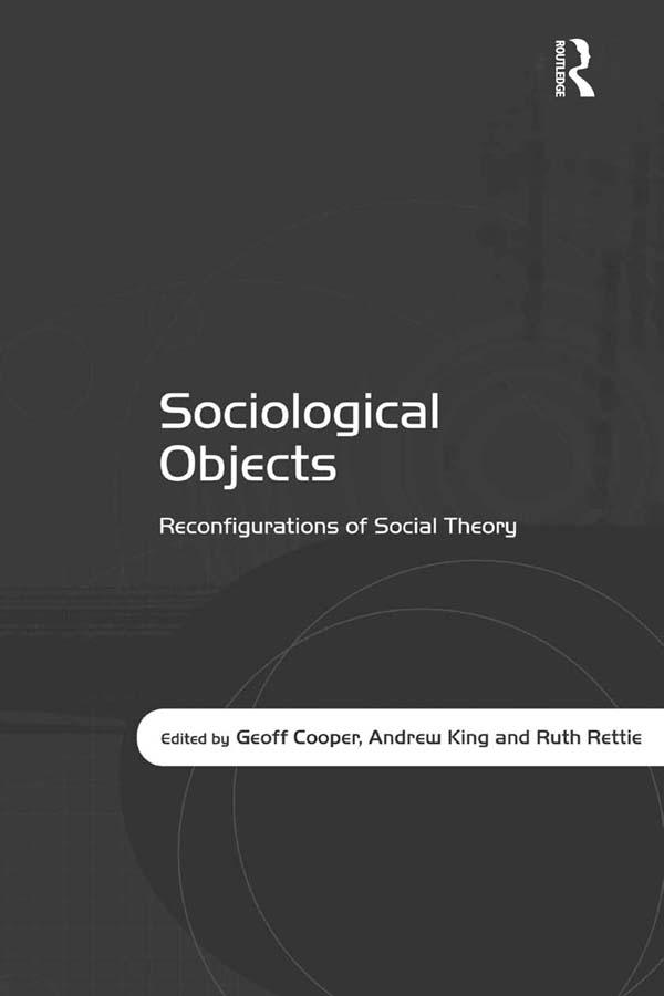 Sociological Objects by Andrew King, Geoff Cooper, Ruth Rettie