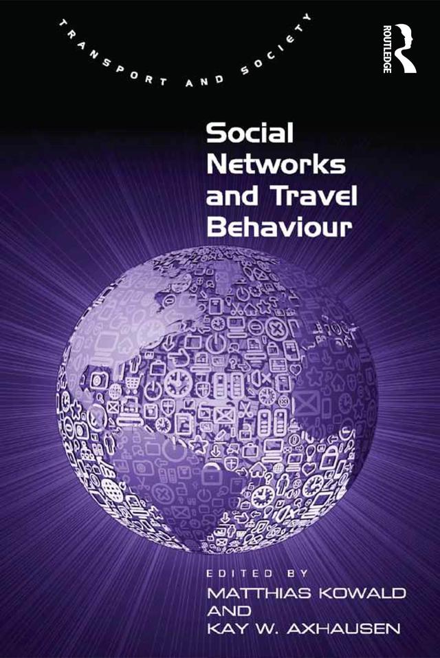 Social Networks and Travel Behaviour by Kay W. Axhausen, Matthias Kowald