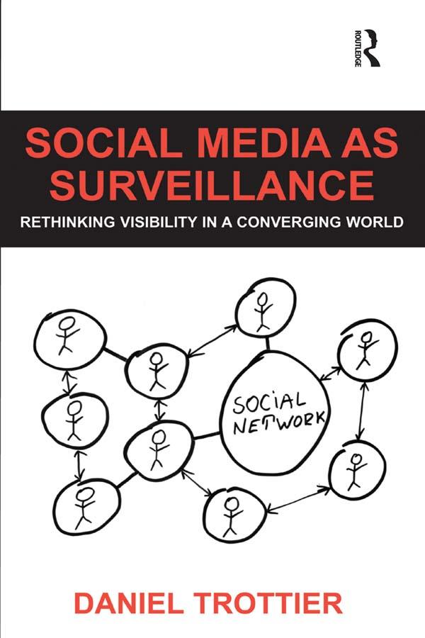 Social Media as Surveillance by Daniel Trottier
