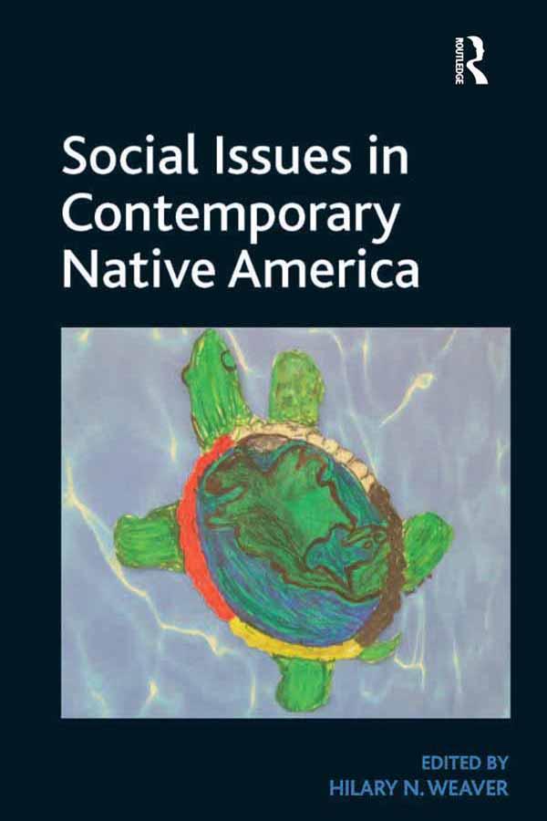 Social Issues in Contemporary Native America by Hilary N. Weaver