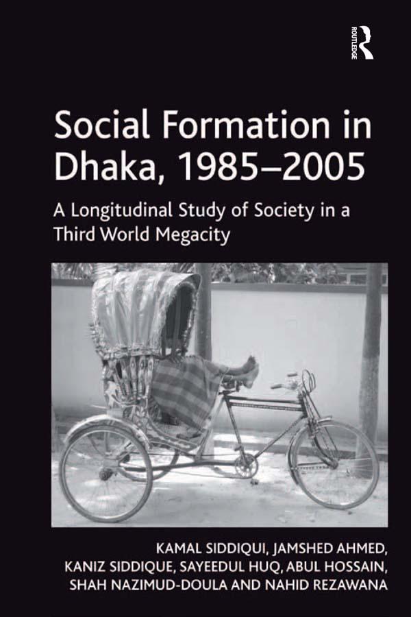 Social Formation in Dhaka, 1985-2005 by Abul Hossain, Jamshed Ahmed, Kamal Siddiqui, Kaniz Siddique, Nahid Rezawana, Sayeedul Huq, Shah Nazimud-Doula