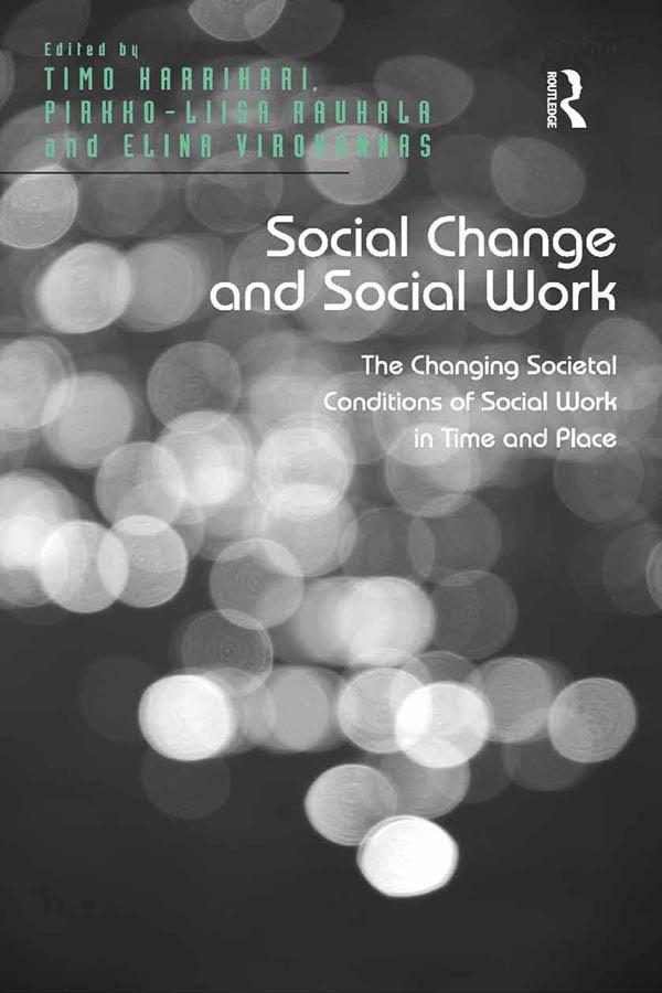 Social Change and Social Work by Pirkko-Liisa Rauhala, Timo Harrikari