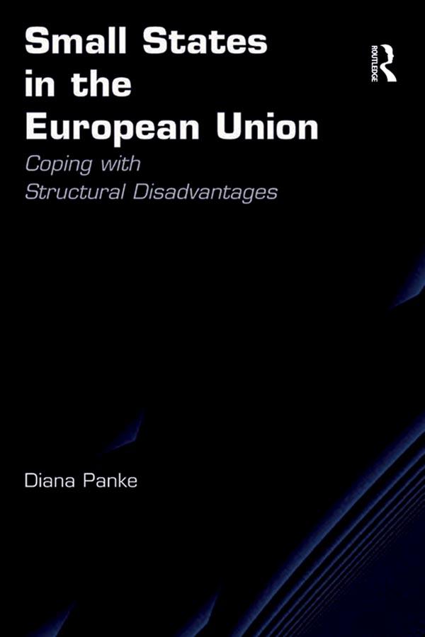 Small States in the European Union by Diana Panke
