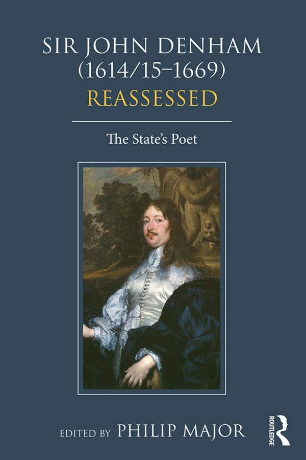 Sir John Denham (1614/15-1669) Reassessed by Philip Major