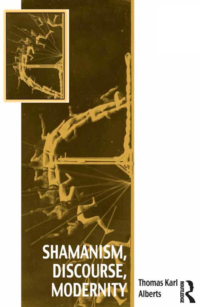 Shamanism, Discourse, Modernity by Thomas Karl Alberts