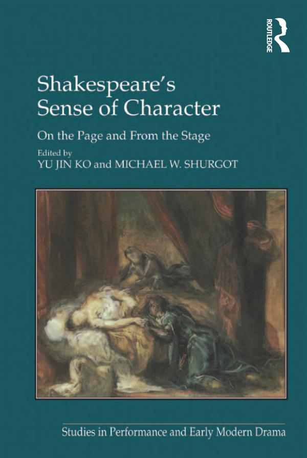 Shakespeare's Sense of Character by Michael W. Shurgot, Yu Jin Ko