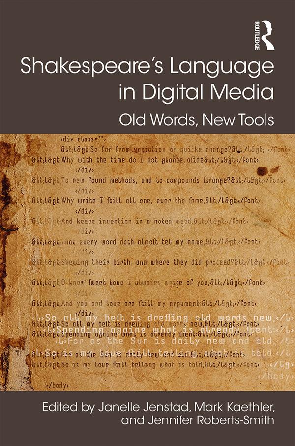Shakespeare's Language in Digital Media by Janelle Jenstad, Jennifer Roberts-Smith, Mark Kaethler