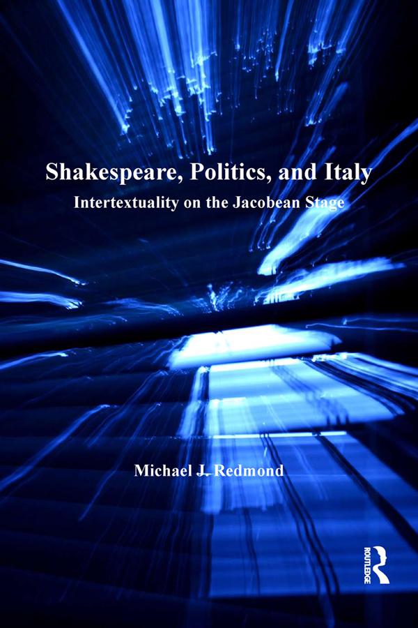 Shakespeare, Politics, and Italy by Michael J. Redmond