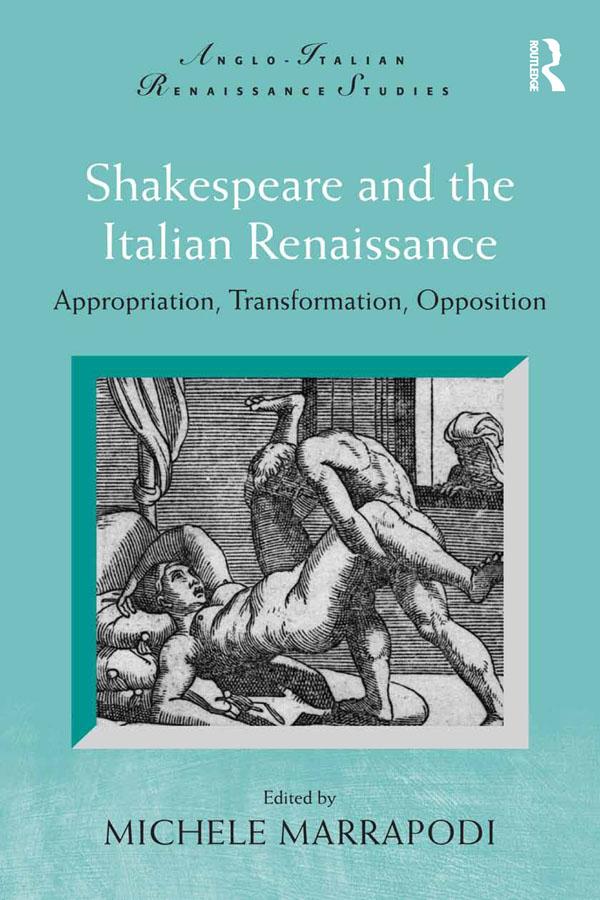 Shakespeare and the Italian Renaissance by Michele Marrapodi