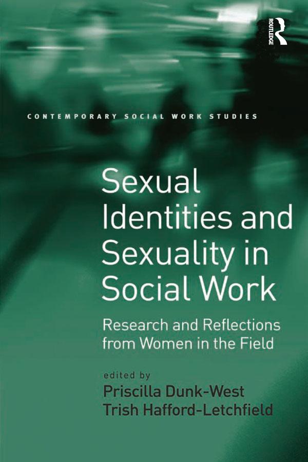 Sexual Identities and Sexuality in Social Work by Priscilla Dunk-West, Trish Hafford-Letchfield