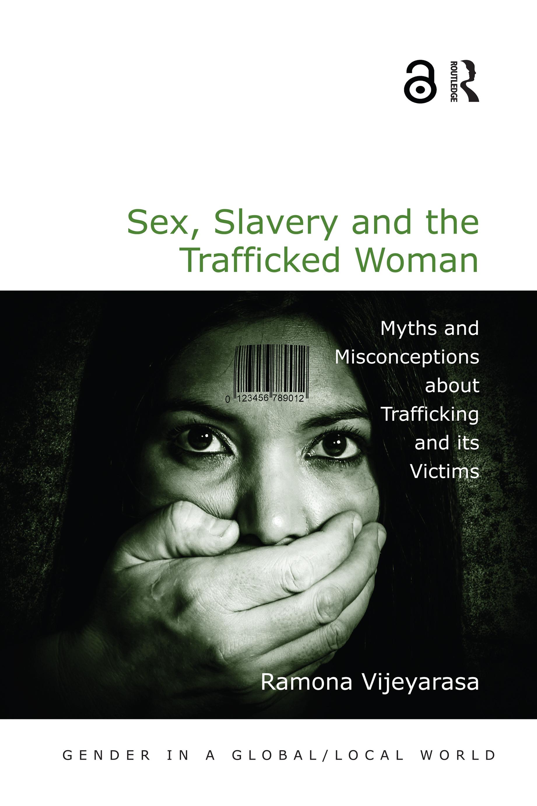 Sex, Slavery and the Trafficked Woman