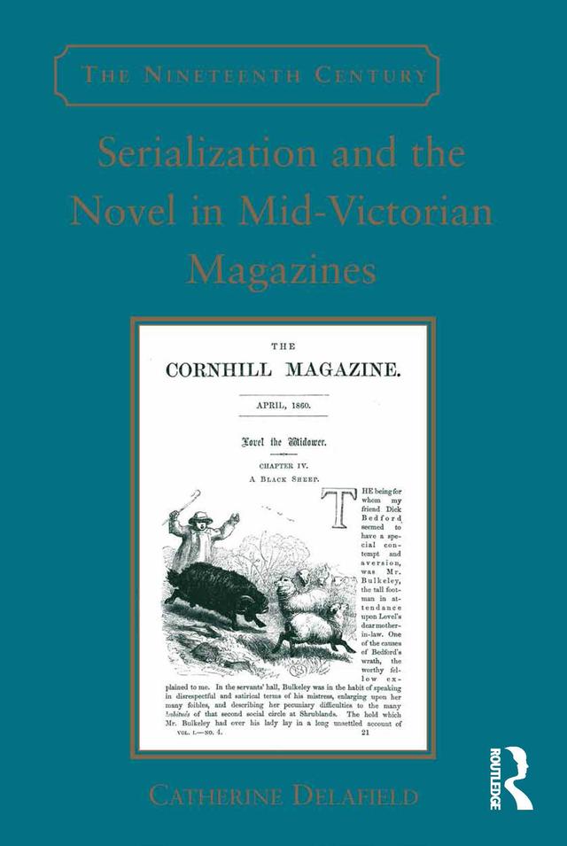 Serialization and the Novel in Mid-Victorian Magazines by Catherine Delafield