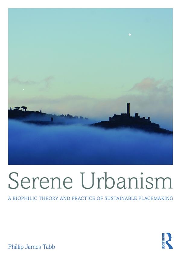 Serene Urbanism by Phillip James Tabb
