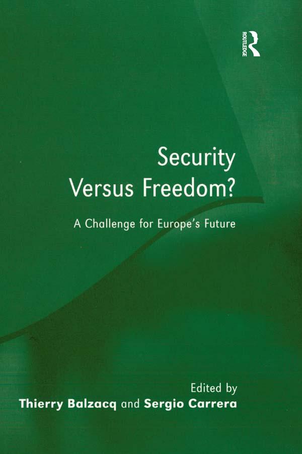 Security Versus Freedom? by Sergio Carrera, Thierry Balzacq